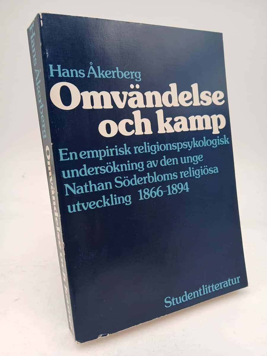 Åkerberg, Hans | Omvändelse och kamp : En empirisk religionspsykologisk undersökning av den unge Nathan Söderbloms relig...