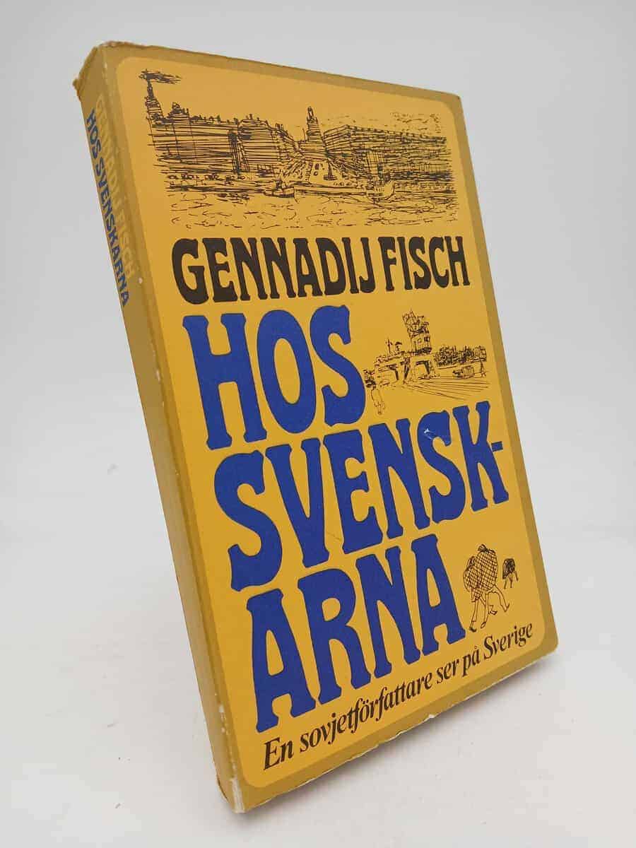 Fisch, Gennadij | Hos svenskarna : En sovjetförfattare ser på Sverige