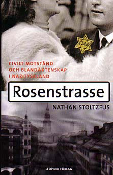 Stoltzfus, Nathan | Rosenstrasse : Civilt motstånd och blandäktenskap i nazityskland