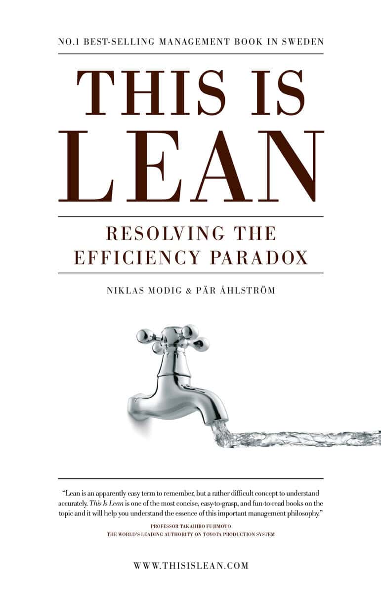 Ahlstrom, Par | Modig, Niklas | This is lean : Resolving the efficiency paradox