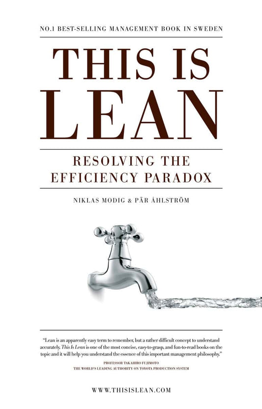 Ahlstrom, Par | Modig, Niklas | This is lean : Resolving the efficiency paradox