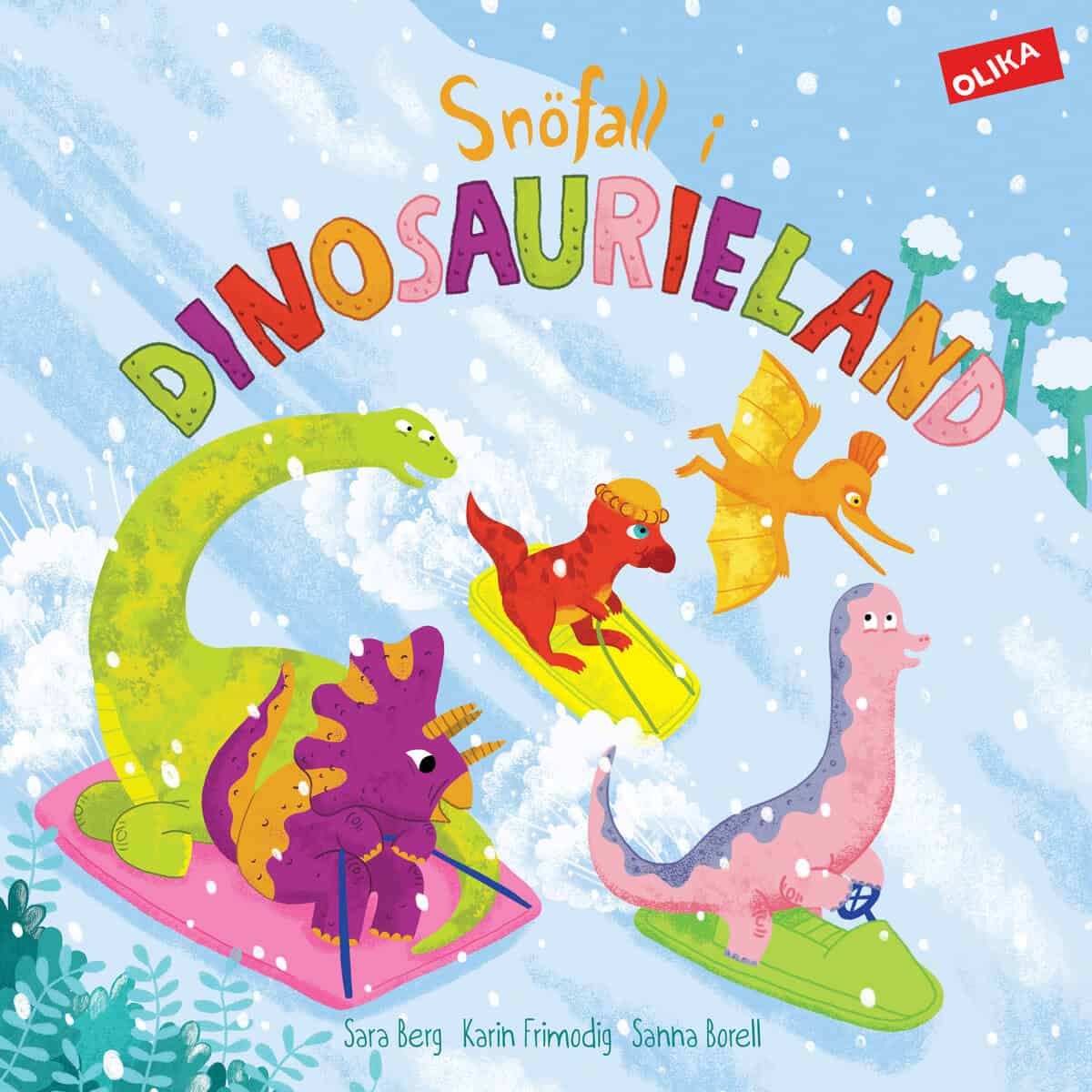 Berg, Sara | Frimodig, Karin | Snöfall i Dinosaurieland