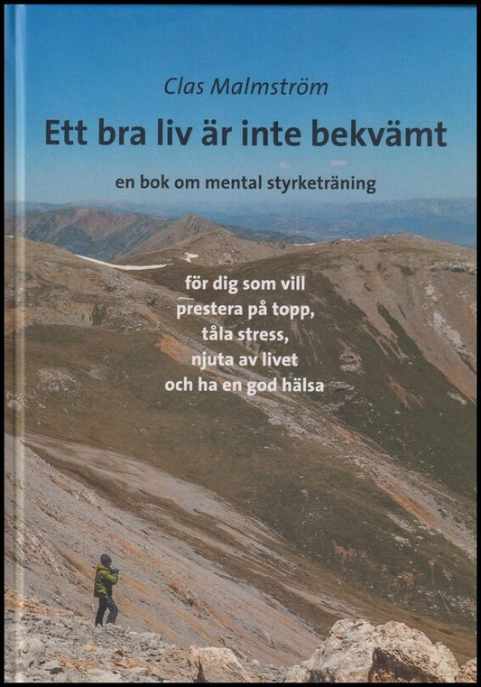 Malmström, Clas | Ett bra liv är inte bekvämt : En bok om mental styrketräning