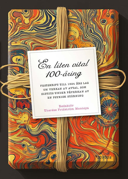 Fridström Montoya, Therése [red.] | En liten vital 100-åring : Festskrift till 1924 års lag om verkan av avtal, som slut...