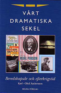 Andersson, Karl-Olof | Vårt dramatiska sekel. [3], Beredskapsår och efterkrigstid