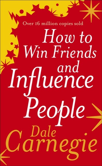 Carnegie, Dale | How to Win Friends and Influence People