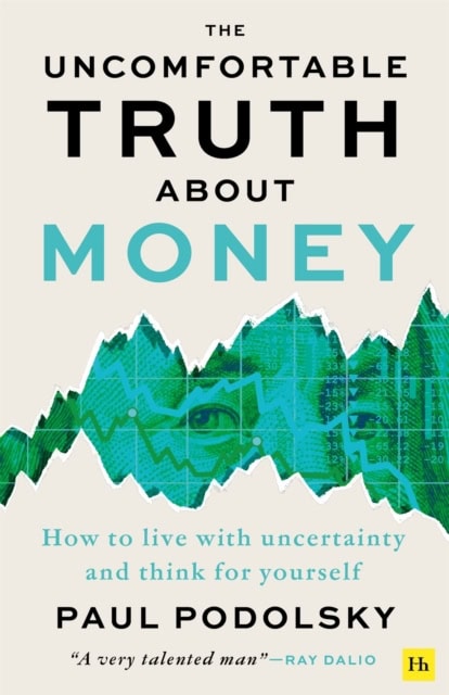 Podolsky, Paul | The Uncomfortable Truth About Money