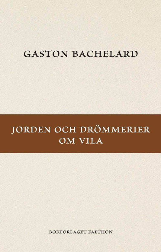 Bachelard, Gaston | Jorden och drömmerier om vila