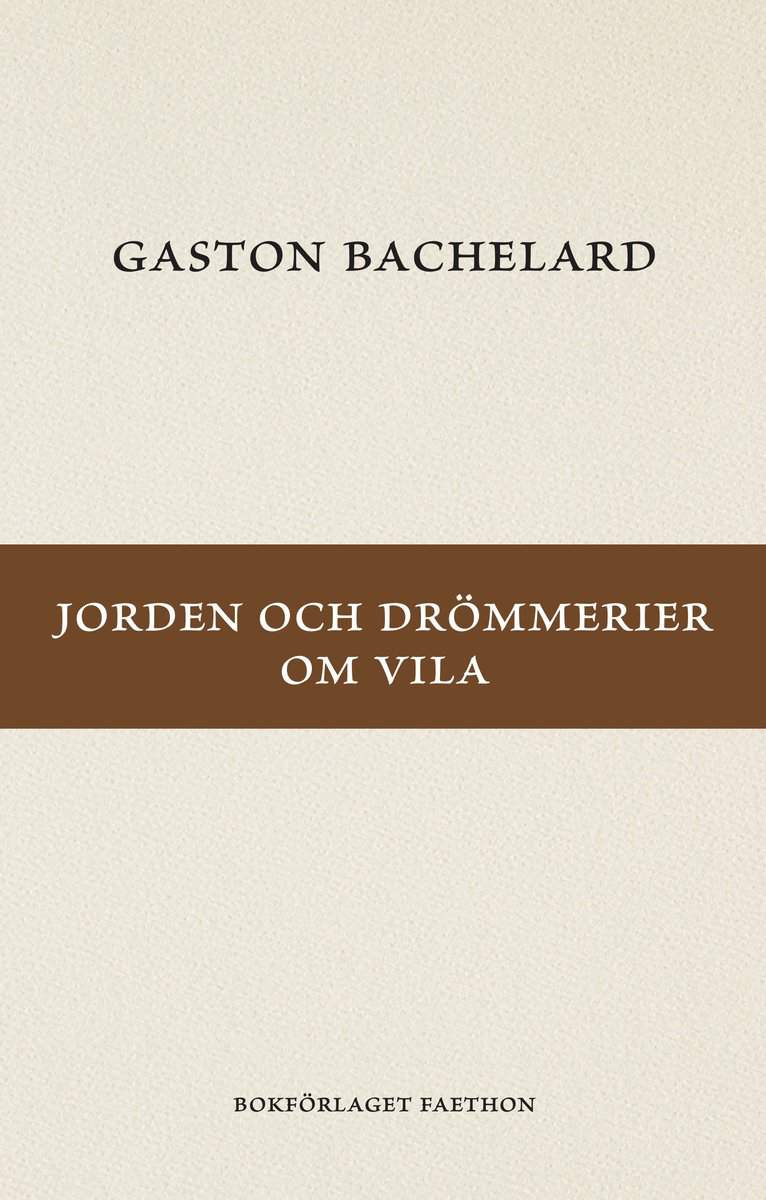 Bachelard, Gaston | Jorden och drömmerier om vila