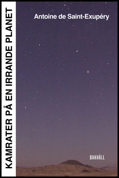 Saint-Exupéry, Antoine de | Kamrater på en irrande planet