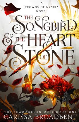 Broadbent, Carissa | The Songbird and the Heart of Stone