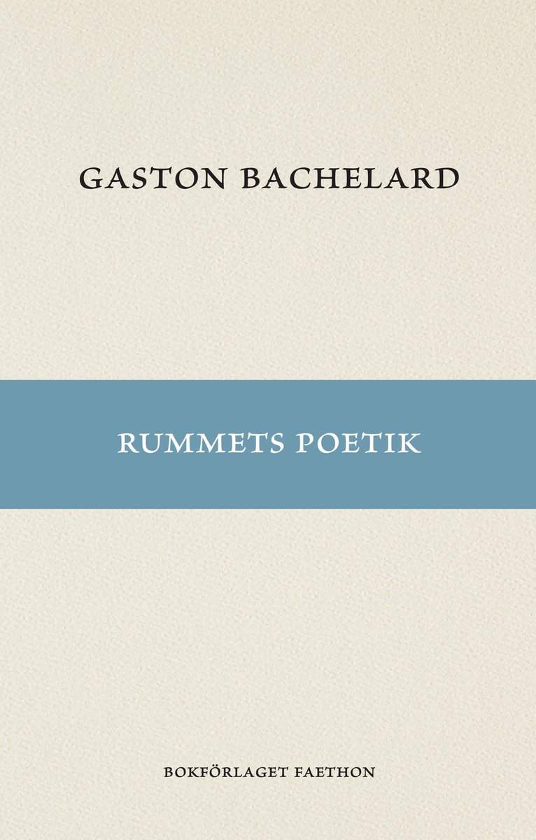 Bachelard, Gaston | Rummets poetik