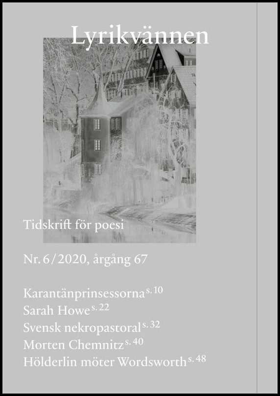 Nilsson, Isabella | Chemnitz, Morten | Melberg, Arne | Nyberg, Fredrik | Göransson, Johannes | Lyrikvännen 6(2020)