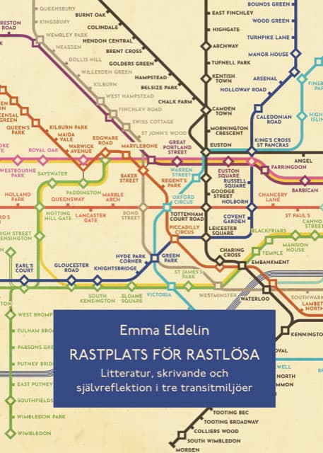 Eldelin, Emma | Rastplats för rastlösa. Litteratur, skrivande och självreflektion i tre transitmiljöer