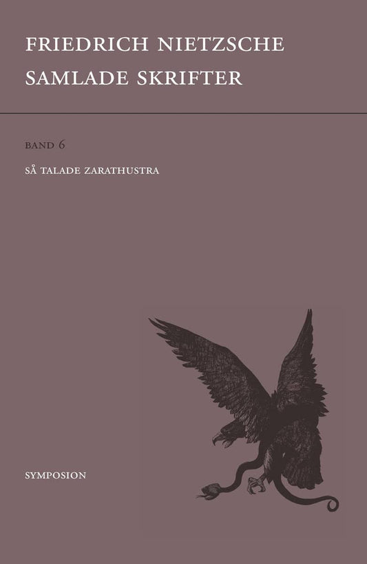 Nietzsche, Friedrich | Samlade skrifter. Bd 6, Så talade Zarathustra