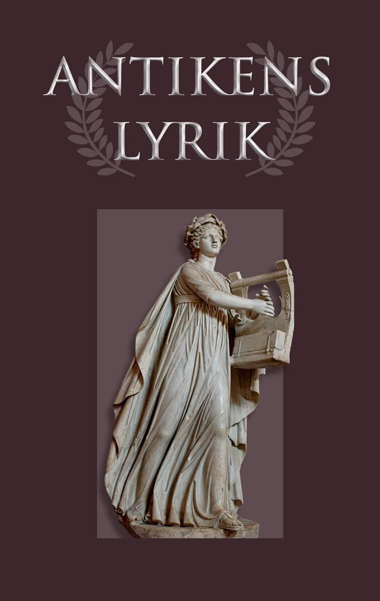 Sapfo | Anakreon | Pindaros | Vergilius | Horatius | Ovidius | Antikens lyrik : Från Grekland och Rom