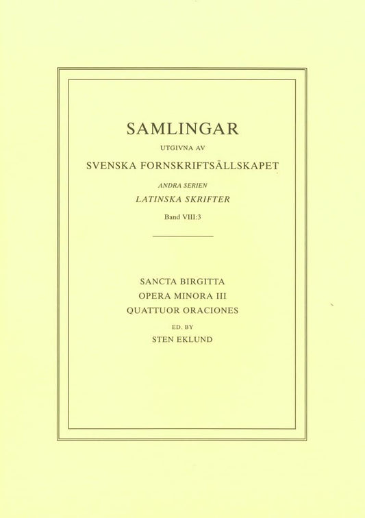 Heliga Birgitta | Opera minora 3 Quattuor oraciones : Opera minora 3