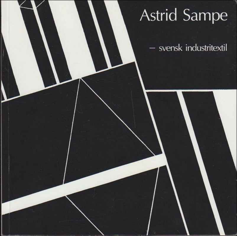 Sampe, Astrid | Astrid Sampe : Svensk industritextil