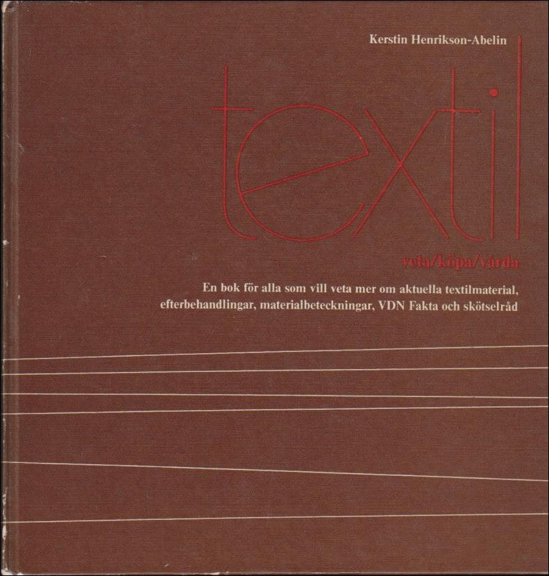 Henrikson - Abelin, Kerstin | Textil : Veta, köpa, vårda