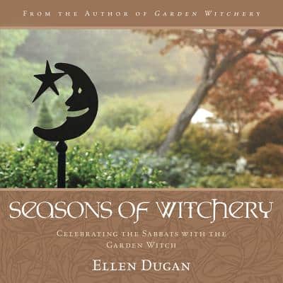 Dugan, Ellen | Seasons of Witchery : Celebrating the Sabbats with the Garden Witch