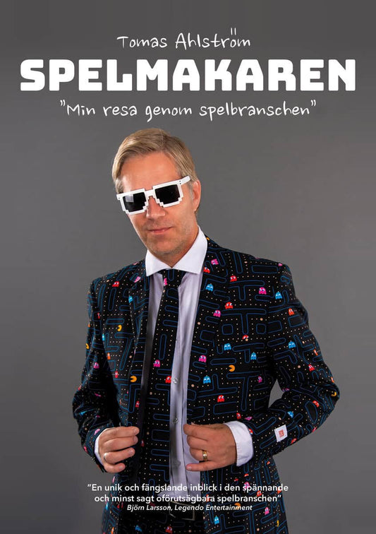 Ahlström, Tomas | Spelmakaren : Min resa genom spelbranschen