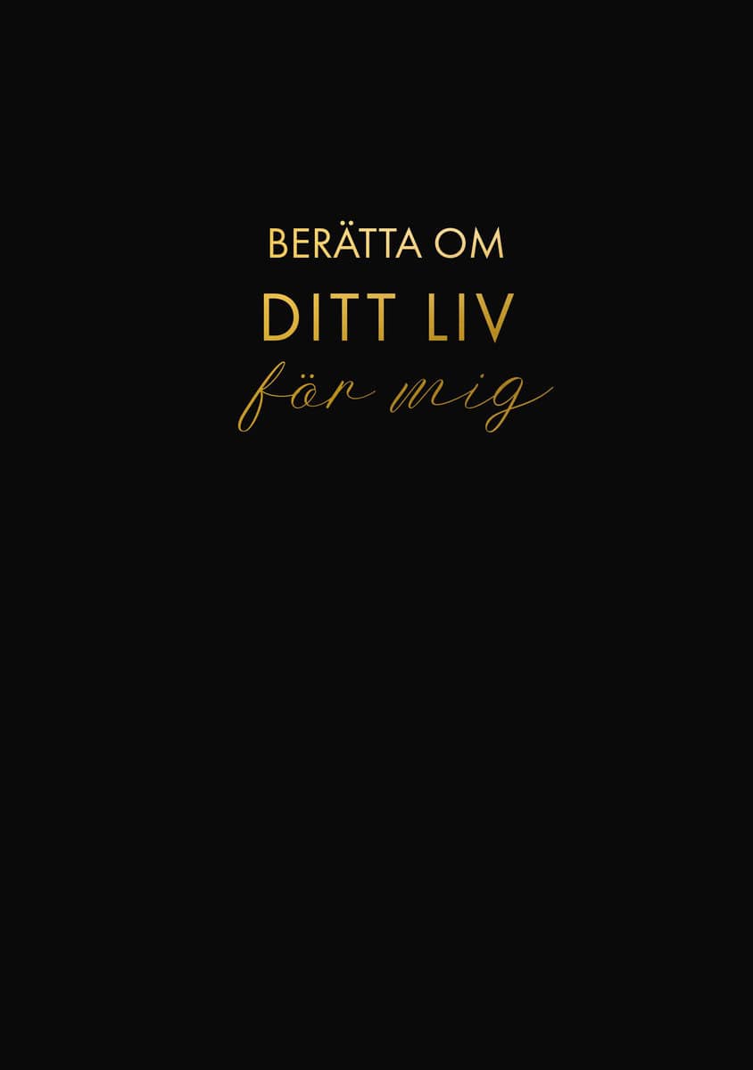 Bang-Melchior, Sara | Berätta om ditt liv för mig : En bok att ge bort och få tillbaka (svart)