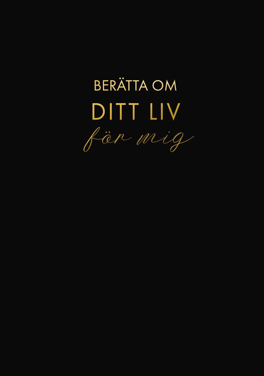 Bang-Melchior, Sara | Berätta om ditt liv för mig : En bok att ge bort och få tillbaka (svart)