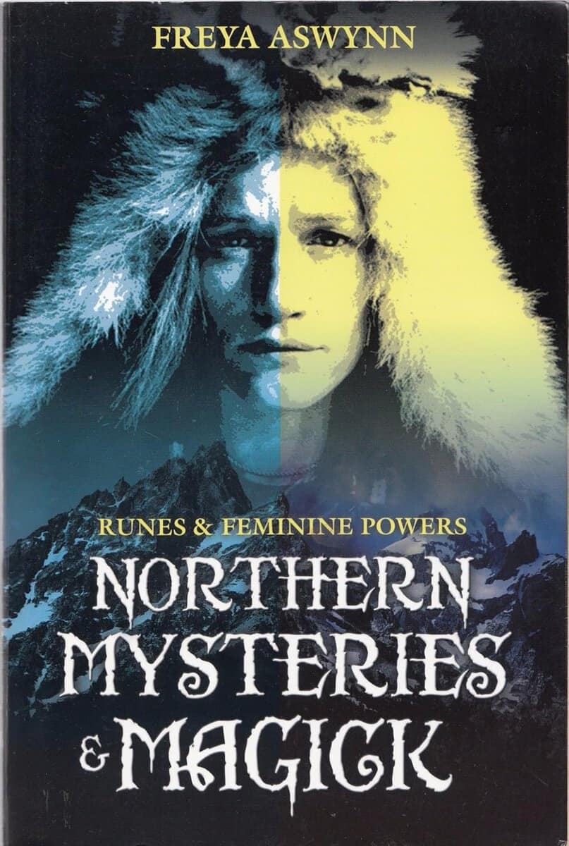Aswynn, Freya | Northern Mysteries & Magick : Runes, Gods, and Feminine Powers
