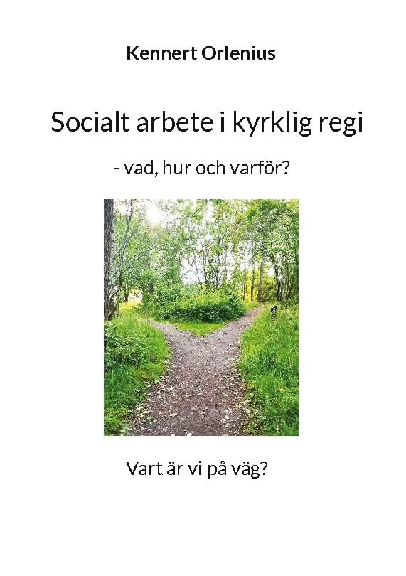 Orlenius, Kennert | Socialt arbete i kyrklig regi : - vad, hur och varför?