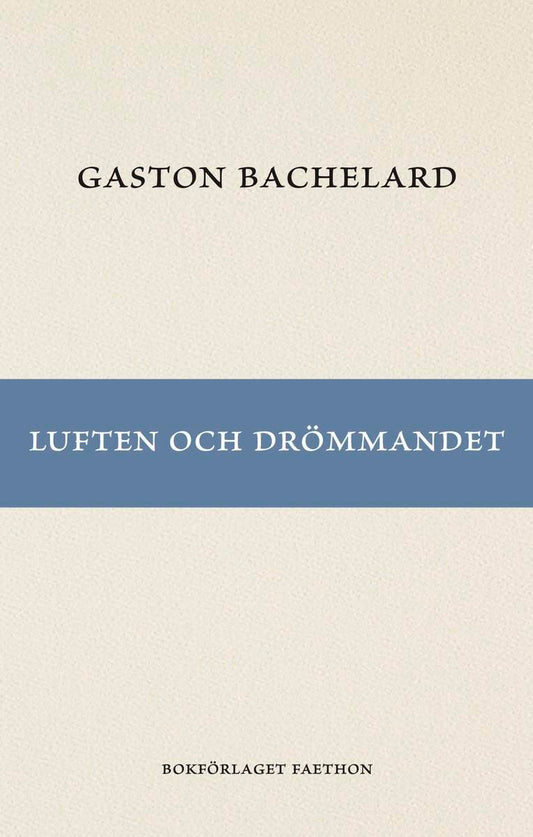 Bachelard, Gaston | Luften och drömmandet