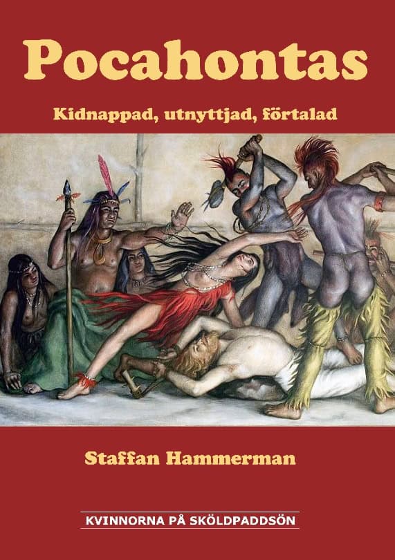 Hammerman, Staffan | Pocahontas : Kidnappad, utnyttjad, förtalad