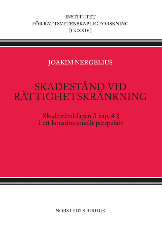 Nergelius, Joakim | Skadestånd vid rättighetskränkning : Skadeståndslagen 3 kap 4 § i ett konst