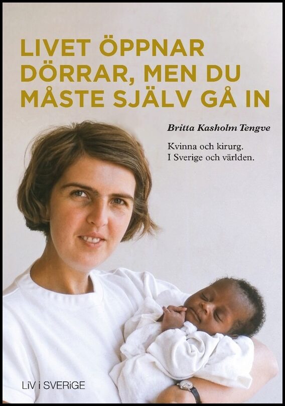 Kasholm Tengve, Britta | Livet öppnar dörrar, men du måste själv gå in