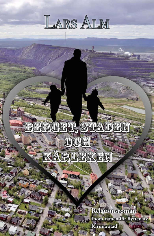 Alm, Lars | Berget, staden och kärleken