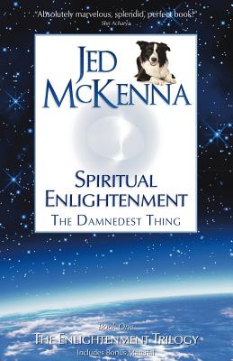 Mckenna, Jed | Spiritual enlightenment : The damnedest thing