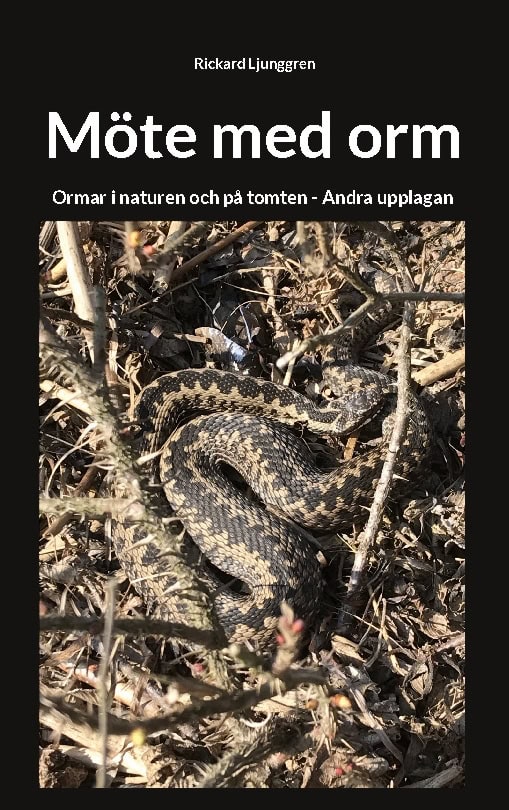 Ljunggren, Rickard | Möte med orm : Ormar i naturen och på tomten - Andra upplagan