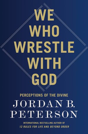 Peterson, Jordan B. | We Who Wrestle with God