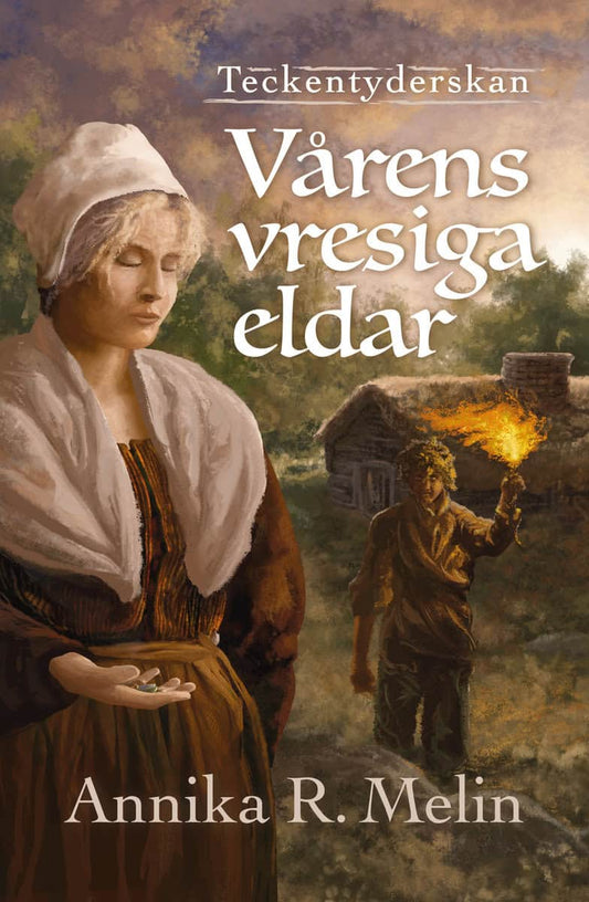 Melin, Annika R. | Vårens vresiga eldar