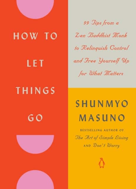 Masuno, Shunmyo | How to Let Things Go