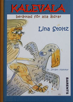 Stoltz, Lina | Kalevala : Berättad för alla åldrar