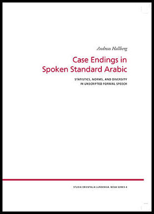 Hallberg, Andreas | Case Endings in Spoken Standard Arabic