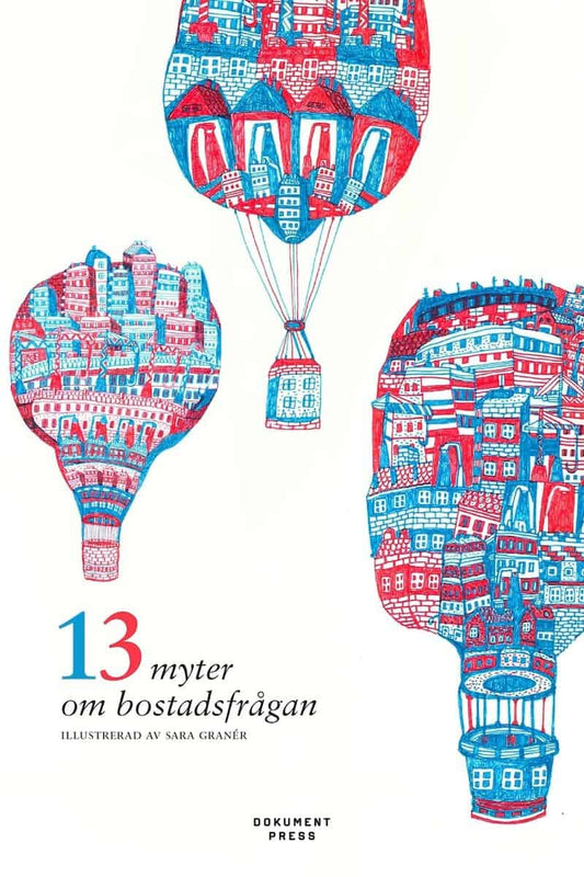 Barenthin Lindblad, Tobias [red.] | 13 myter om bostadsfrågan