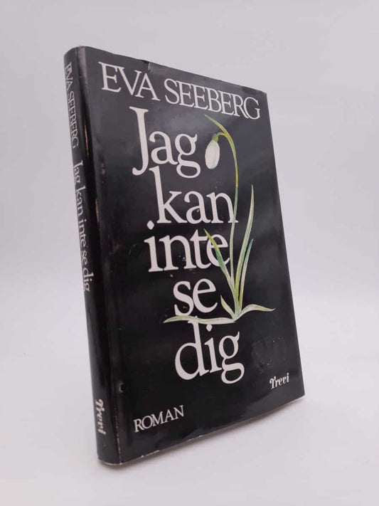 Seeberg, Eva | Jag kan inte se dig