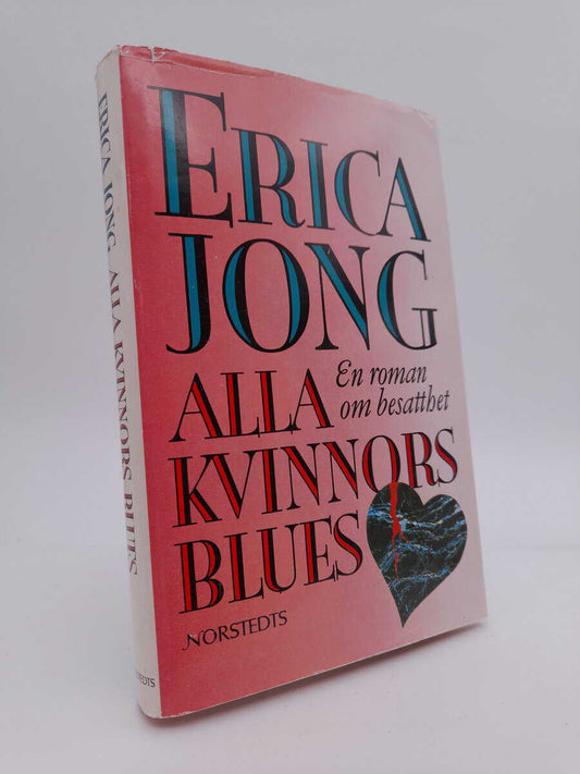 Jong, Erica | Alla kvinnors blues : en roman om besatthet