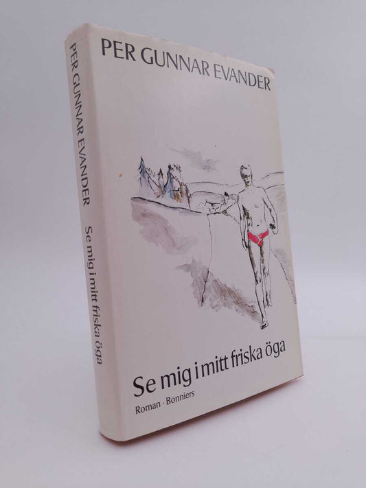 Evander, Per Gunnar | Se mig i mitt friska öga : Roman