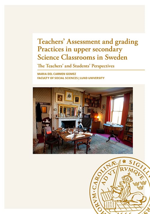 Gomez, Maria Del Carmen | Teachers' Assessment and grading Practices in upper secondary Science Classrooms in Sweden