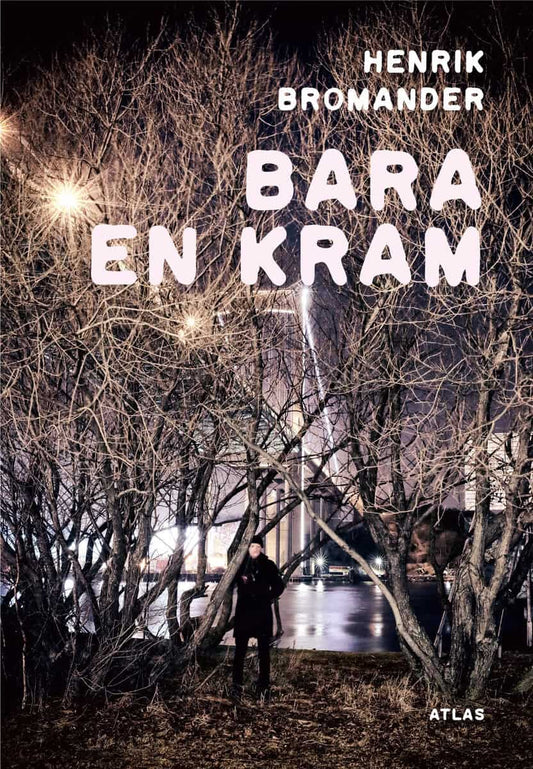 Bromander, Henrik | Bara en kram