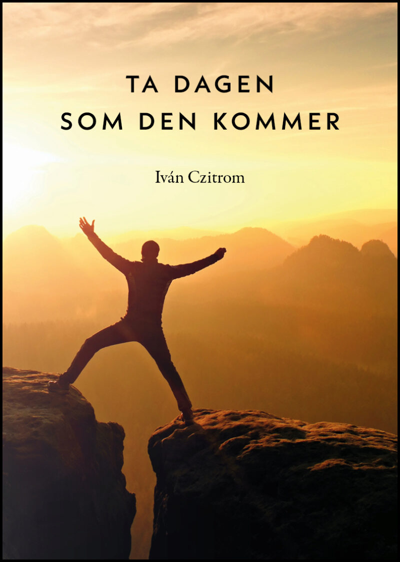 Czitrom, Iván | Ta dagen som den kommer