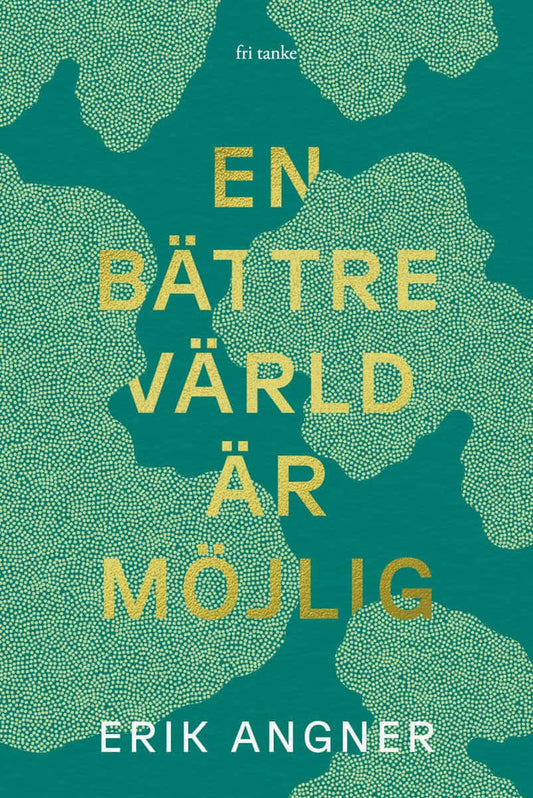 Angner, Erik | En bättre värld är möjlig