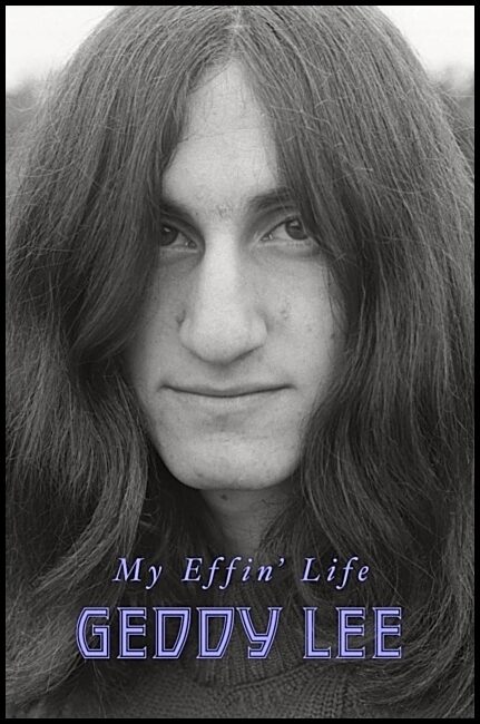 Lee, Geddy | My Effin' Life